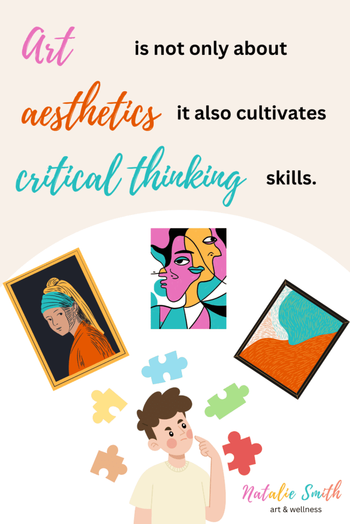 Art is not only about aesthetics, it also cultivates critical thinking skills.