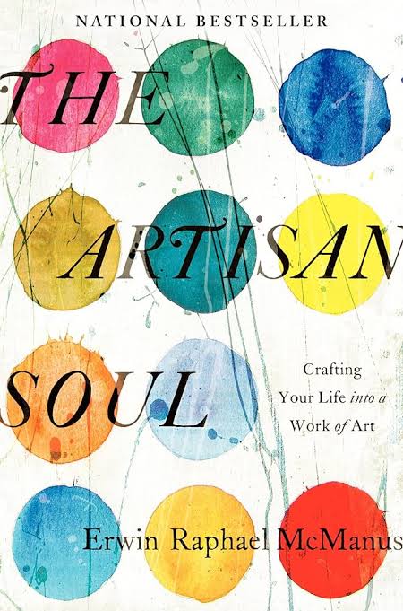 Books to Inspire Creativity - The Artisan  soul by Erwin Raphael McManus